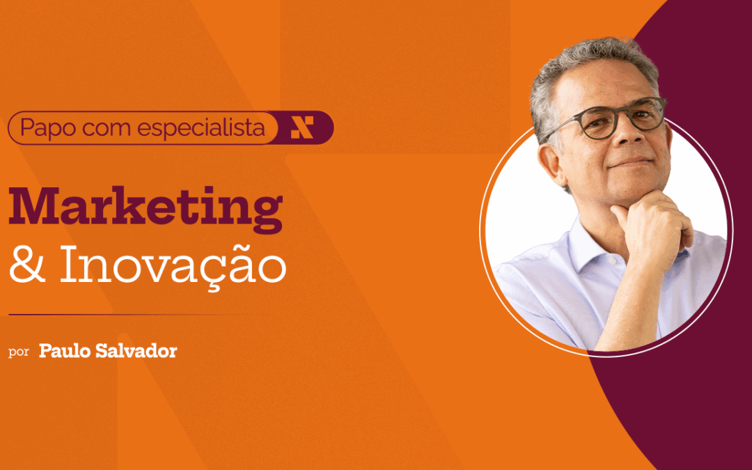 Papo com especialista: Marketing & Inovação